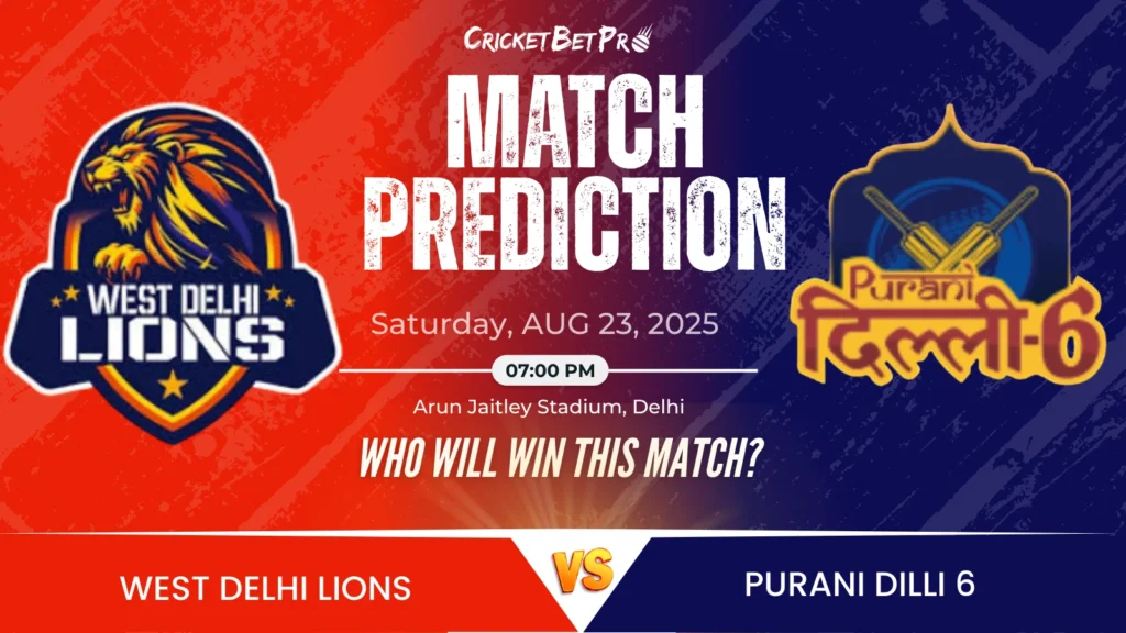 West Delhi Lions vs Purani Dilli 6, DPL’s 32nd match Prediction: Who Will Win This Match?