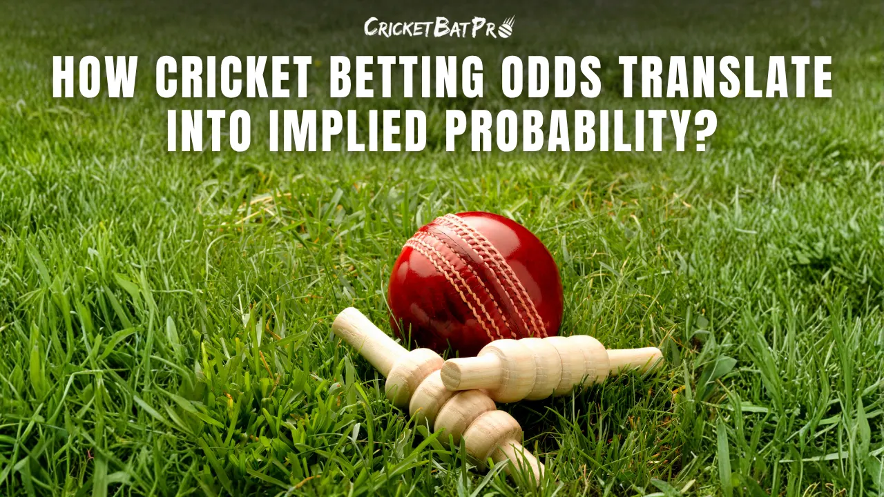 How Cricket Betting Odds Translate Into Implied Probability