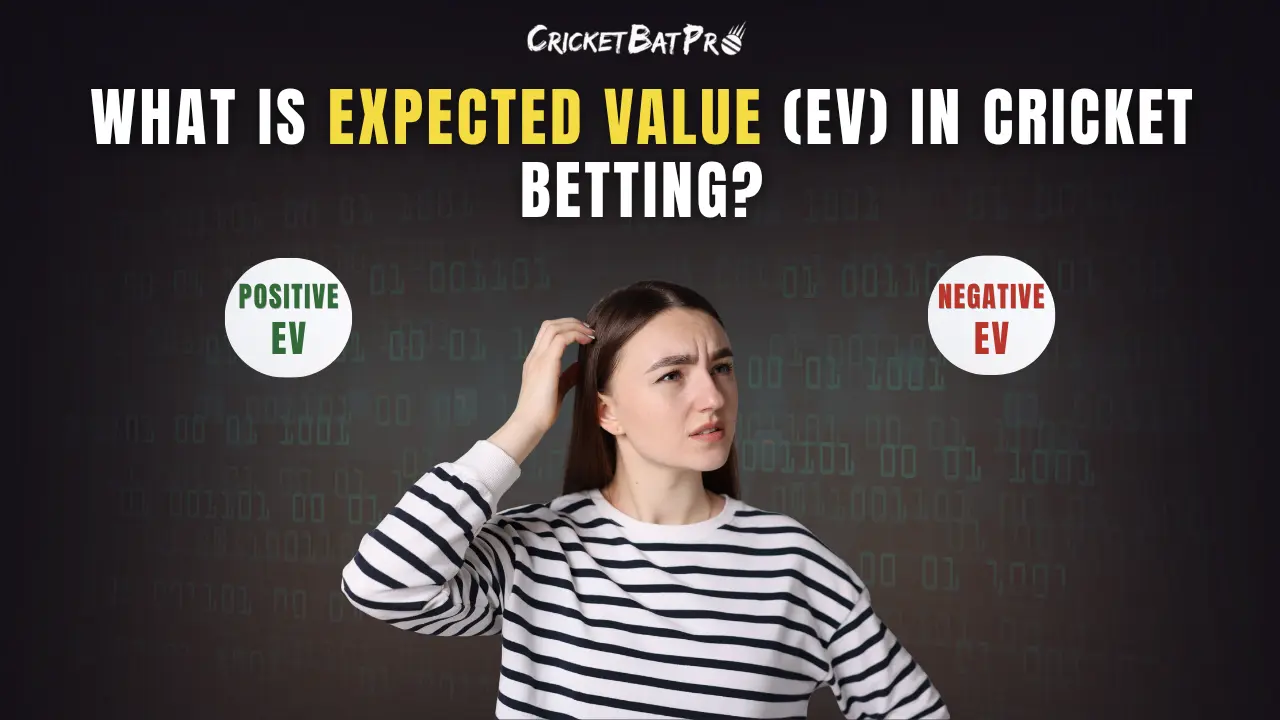 What Is Expected Value (EV) in Cricket Betting