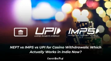 NEFT vs IMPS vs UPI for Casino Withdrawals